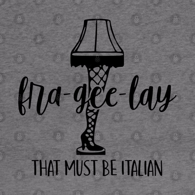 Fra-Gee-Lay That Must Be Italian by Mandot